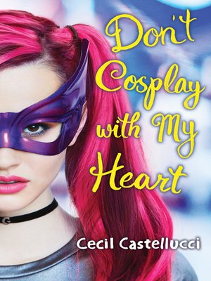 cover image of Don't Cosplay with My Heart
